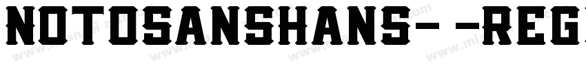 NotoSansHans- -Regul字体转换